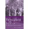 Fromajadas and Indigo: The Minorcan Colony in Florida - Hardcover