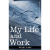 My Life and Work - Hardcover