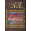 A Bigger Picture: Memoir of a Military Artist - Paperback