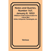 Notes and Queries, Number 167, January 8, 1853; A Medium of Inter-communication for Literary Men, Artists, Antiquaries, Genealogists, etc. - Paperback