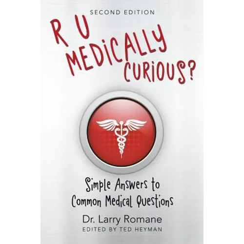 R U Medically Curious?: Simple Answers to Common Medical Questions - Paperback