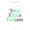 Total Ethics Fashion: People, Our Fellow Animals and the Planet Before Profit - Paperback