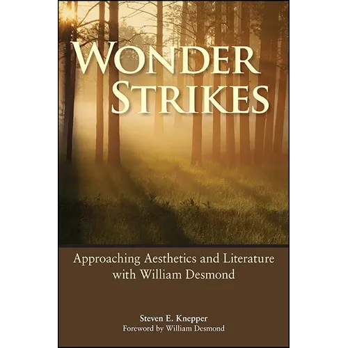 Wonder Strikes: Approaching Aesthetics and Literature with William Desmond - Paperback