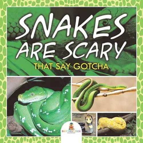 Snakes Are Scary - That Say Gotcha - Paperback