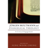 Jürgen Moltmann and Evangelical Theology: A Critical Engagement - Paperback