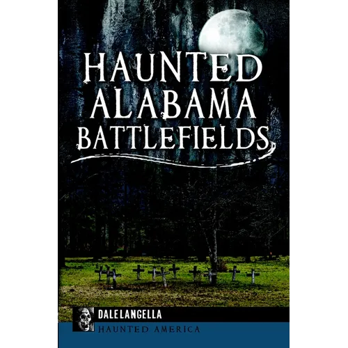 Haunted Alabama Battlefields - Paperback