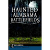 Haunted Alabama Battlefields - Paperback