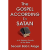 The Gospel According to Satan: or A Satanic Parody of the Bible - Paperback