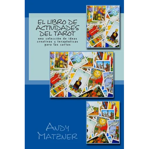 El libro de actividades del Tarot: Una colección de ideas creativas y terapéuticas para las cartas - Paperback
