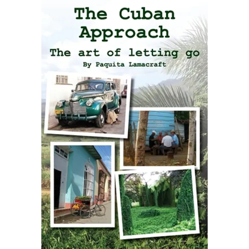 The Cuban Approach: The Art of Letting Go - Paperback