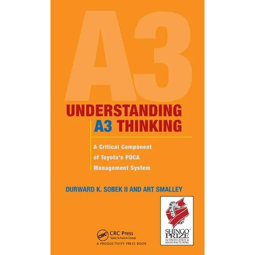 Understanding A3 Thinking: A Critical Component of Toyota's PDCA Management System - Hardcover