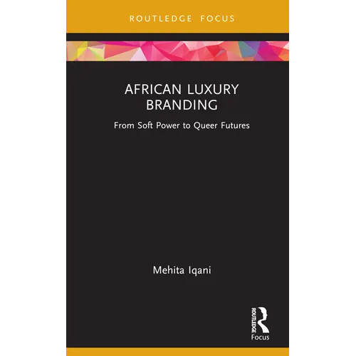 African Luxury Branding: From Soft Power to Queer Futures - Hardcover