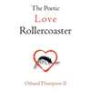 The Poetic Love Rollercoaster - Paperback