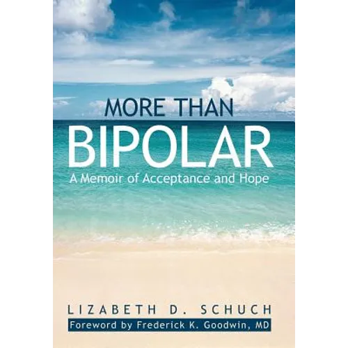 More Than Bipolar: A Memoir of Acceptance and Hope - Hardcover