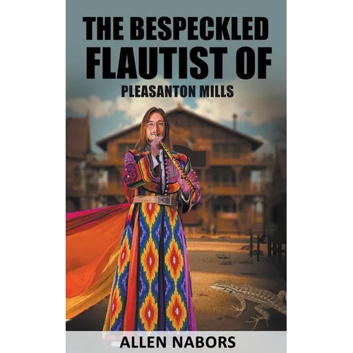 The Bespeckled Flautist of Pleasanton Mills - Paperback