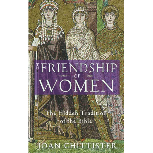 The Friendship of Women: The Hidden Tradition of the Bible - Paperback