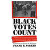 Black Votes Count: Political Empowerment in Mississippi After 1965 - Paperback