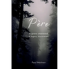 Père: A grave open; A legacy discovered - Paperback