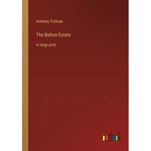 The Belton Estate: in large print - Paperback