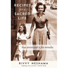 Recipes for a Sacred Life: True Stories and a Few Miracles - Hardcover