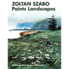 Zoltan Szabo Paints Landscapes: Advanced Techniques in Watercolor - Paperback