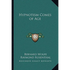 Hypnotism Comes of Age - Paperback