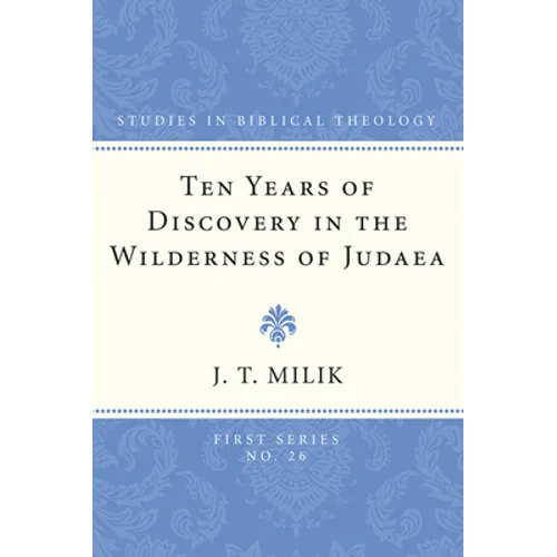Ten Years of Discovery in the Wilderness of Judaea - Paperback