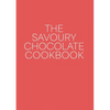 The Savoury Chocolate Cookbook - Paperback