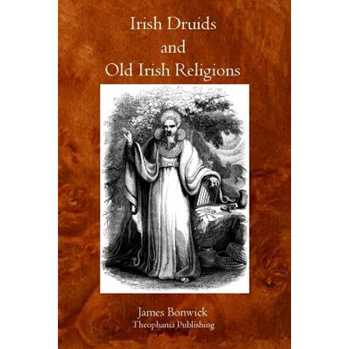 Irish Druids And Old Irish Religions - Paperback
