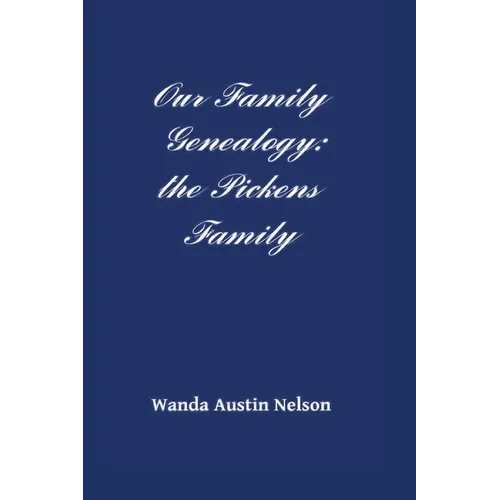 Our Family Genealogy: the Pickens Family - Paperback