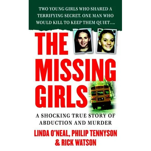 The Missing Girls: A Shocking True Story of Abduction and Murder - Mass Market Paperbound
