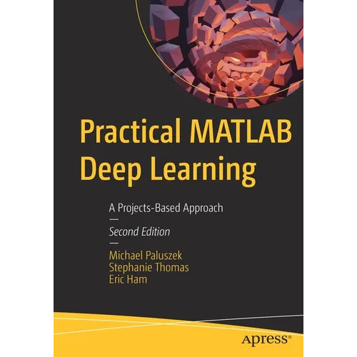 Practical MATLAB Deep Learning: A Projects-Based Approach - Paperback
