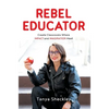 Rebel Educator: Create Classrooms Where Impact and Imagination Meet - Hardcover