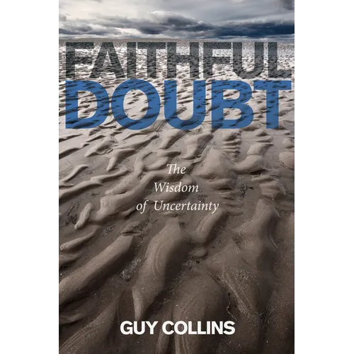 Faithful Doubt: The Wisdom of Uncertainty - Paperback