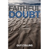 Faithful Doubt: The Wisdom of Uncertainty - Paperback