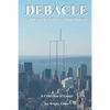 Debacle: Failing to Rebuild the Twin Towers: A Collection of Essays - Paperback