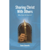 Sharing Christ With Others: When You're Not Good at It: A Simple Guide for Shy Christians - Paperback