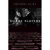 Silent Players: A Biographical and Autobiographical Study of 100 Silent Film Actors and Actresses - Hardcover