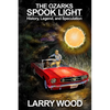 The Ozarks Spook Light: History, Legend, and Speculation - Paperback