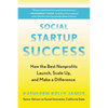 Social Startup Success: How the Best Nonprofits Launch, Scale Up, and Make a Difference - Paperback