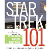 Star Trek 101: A Practical Guide to Who, What, Where, and Why - Paperback