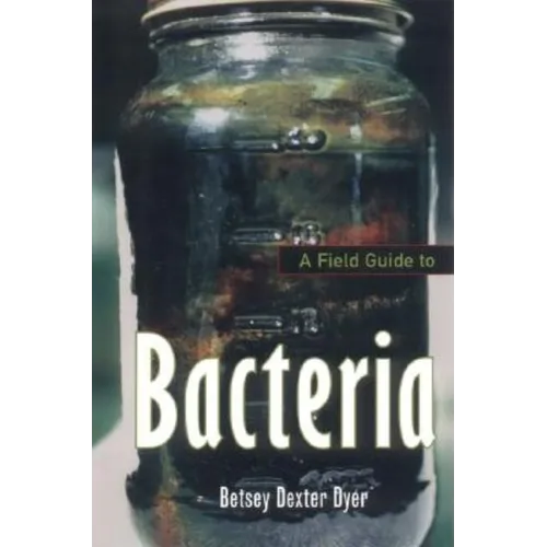 A Field Guide to Bacteria - Paperback