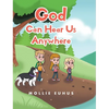 God Can Hear Us Anywhere - Hardcover