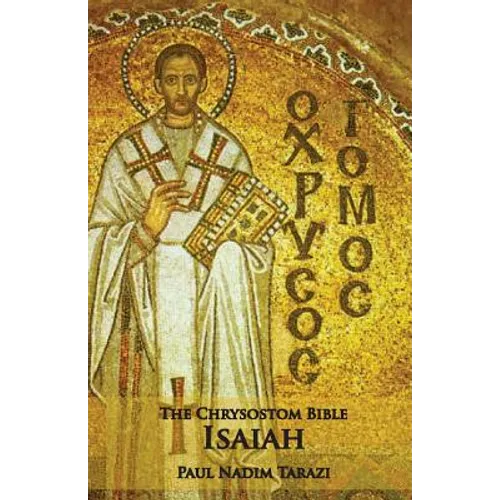 The Chrysostom Bible - Isaiah: A Commentary - Paperback