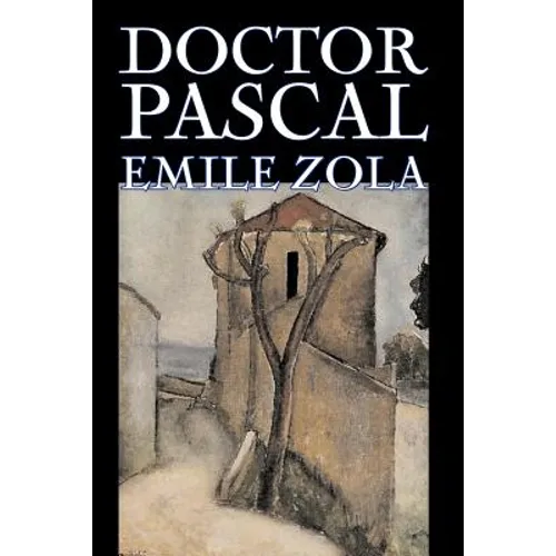 Doctor Pascal bv Emile Zola, Fiction, Classics, Literary - Paperback