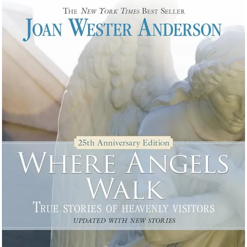 Where Angels Walk: True Stories of Heavenly Visitors - Paperback
