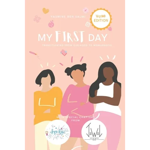 My First Day: Transitioning from Girlhood to Womanhood - Paperback