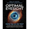 Optimal Eyesight: How to Restore and Retain Great Vision - Paperback