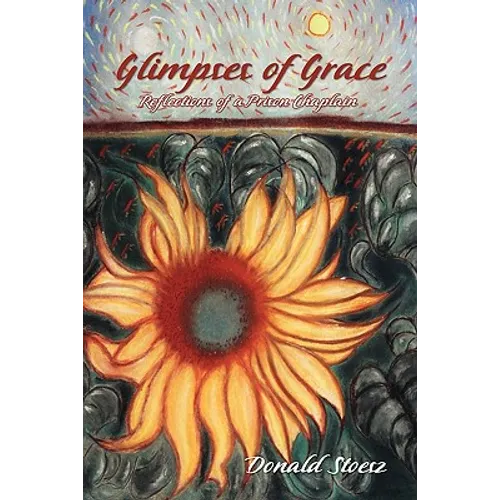 Glimpses of Grace: Reflections of a Prison Chaplain - Paperback