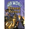 War World: Cyborg Revolt - Hardcover